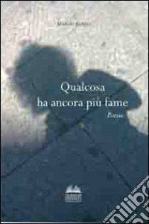 Qualcosa ha ancora più fame libro di Russo Marco