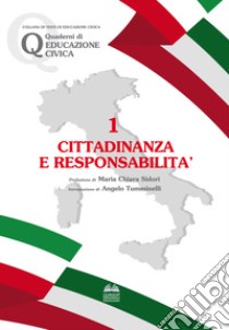 Cittadinanza e responsabilità. Per le Scuole superiori libro