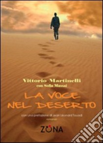 La voce nel deserto libro di Martinelli Vittorio