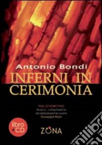 Inferni in cerimonia. Con CD Audio libro di Bondì Antonino