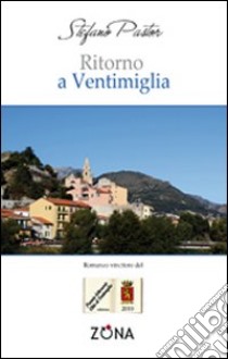 Ritorno a Ventimiglia libro di Pastor Stefano