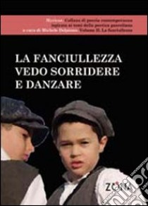 La Fanciullezza vedo sorridere e danzare libro