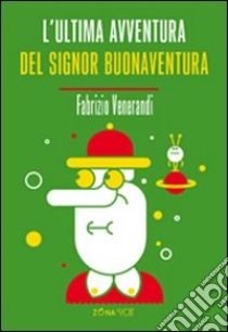 L'ultima avventura del signor Buonaventura libro di Venerandi Fabrizio