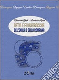 Detti e filastrocche dell'Emilia e della Romagna libro di Ghelfi Emanuele; Squeri Loredana