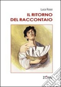 Il ritorno del raccontaio libro di Rossi Luca