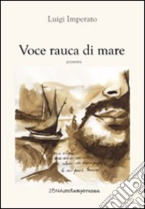 Voce rauca di mare libro di Imperato Luigi