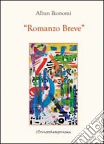 Romanzo breve libro di Ikonomi Alban