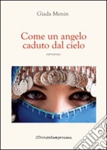 Come un angelo caduto dal cielo libro di Menin Giada