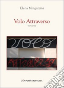 Volo attraverso libro di Mingazzini Elena