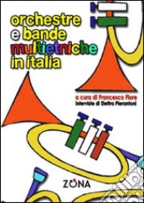 Orchestre e bande multietniche in Italia libro di Fiore F. (cur.)