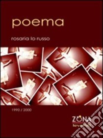 Poema 1990-2000 libro di Lo Russo Rosaria