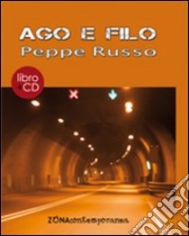 Ago e filo. Con CD Audio libro di Russo Peppe