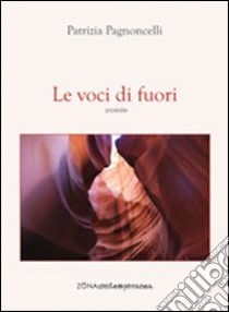 Le voci di fuori libro di Pagnoncelli Patrizia