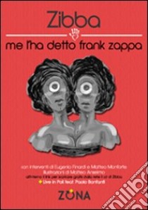 Me l'ha detto Frank Zappa libro di Zibba