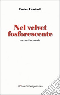 Nel velvet fosforescente libro di Denicolò Enrico