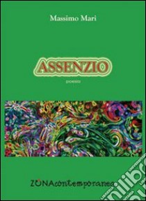 Assenzio libro di Mari Massimo