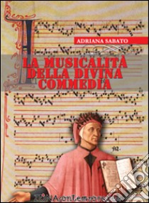 La musicalità nella Divina Commedia libro di Sabato Adriana