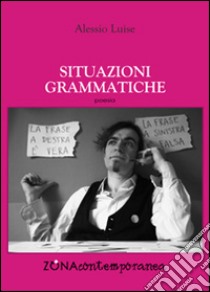 Situazioni grammatiche libro di Luise Alessio