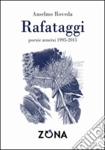 Rafataggi. Poexie zeneixi libro di Roveda Anselmo