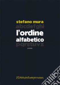 L'ordine alfabetico libro di Mura Stefano