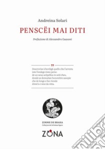 Penscëi mai diti libro di Solari Andreina