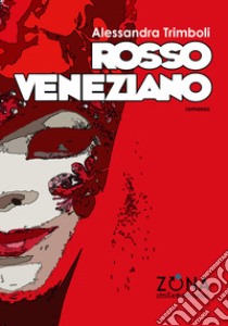 Rosso veneziano libro di Trimboli Alessandra