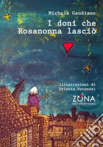 I doni che Rosanonna lasciò libro di Gaudiano Michela