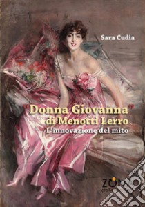 «Donna Giovanna» di Menotti Lerro. L'innovazione del mito libro di Cudia Sara