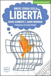 Breve storia della libertà libro di Schmidtz David; Brennan Jason