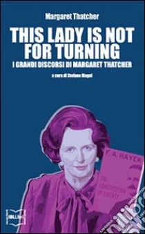 This lady is not for turning libro di Thatcher Margaret; Magni S. (cur.)