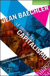 Le origini del capitalismo libro di Baechler Jean