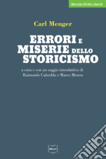 Errori e miserie dello storicismo libro di Menger Carl; Cubeddu R. (cur.); Menon M. (cur.)