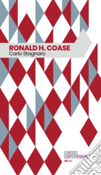 Ronald H. Coase. Ediz. integrale libro di Stagnaro Carlo