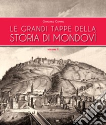 Le grandi tappe della storia di Mondovì. Vol. 1 libro di Comino Giancarlo; Franco B. (cur.)