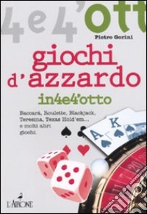 Giochi d'azzardo libro di Gorini Pietro