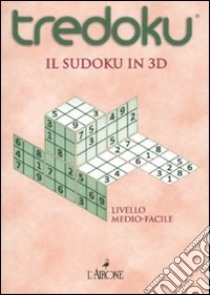 Tredoku. Il sudoku in 3D. Medio-facile libro