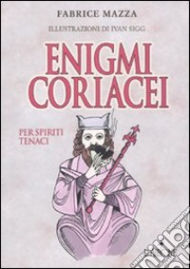 Enigmi coriacei libro di Mazza Fabrice