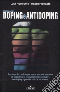 Manuale di doping e antidoping libro di Fiormonte Luca; Ferrante Marco
