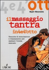 Il massaggio tantra libro di Haurasia Rajiv