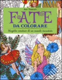 Fate da colorare. Art therapy. Ediz. illustrata libro