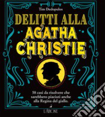 Delitti alla Agatha Christie libro di Dedopulos Tim