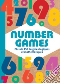 Number games. Plus de 150 énigmes logiques et mathématiques libro