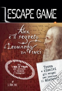 Alex e il segreto di Leonardo da Vinci libro di Raffaitin Vincent