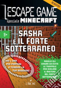 Minecraft. Sasha e il forte sotterraneo. Escape game junior libro di Raffaitin Vincent