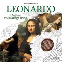 Leonardo. Unofficial colouring book libro di Kerobyan Nune