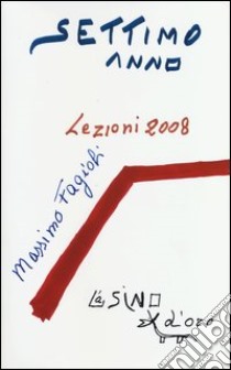 Settimo anno. Lezioni 2008 libro di Fagioli Massimo