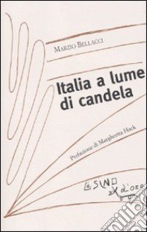 Italia a lume di candela libro di Bellacci Marzio