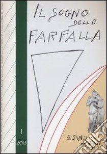 Il sogno della farfalla (2013). Vol. 1 libro