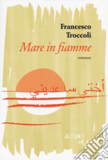 Mare in fiamme libro di Troccoli Francesco