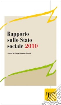 Rapporto sullo stato sociale 2010. La «Grande crisi del 2008» e il Welfare State libro di Pizzuti F. R. (cur.)